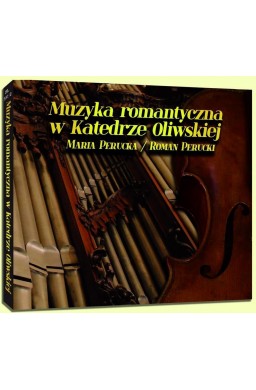 Muzyka romantyczna w Katedrze Oliwskiej CD