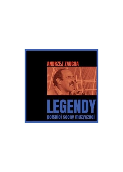 Legendy polskiej sceny muzycznej Andrzej Zaucha CD