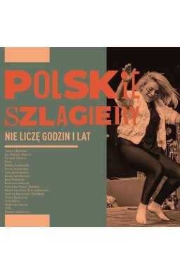 Polskie szlagiery: Nie liczę godzin i lat CD