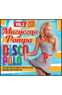 Muzyczna pompa Disco Polo Vol. 2