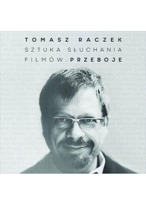 Tomasz Raczek Sztuka Słuchania Filmów. Przeboje