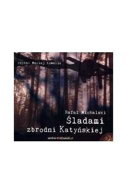 Śladami zbrodni katyńskiej. Audiobook