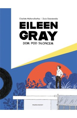 Eileen Gray. Dom pod słońcem