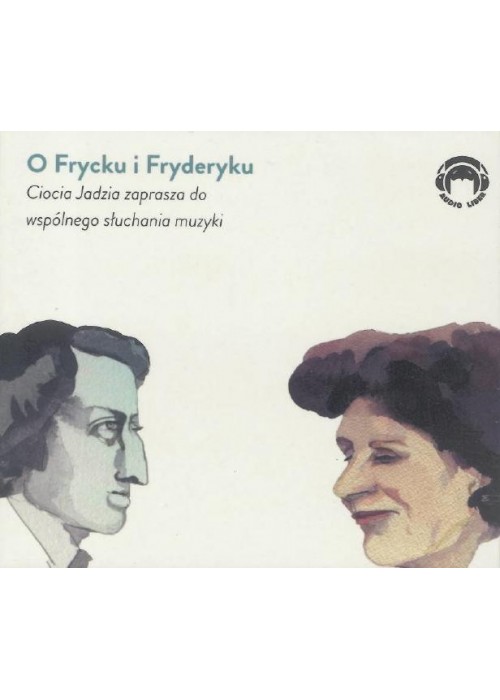 Ciocia Jadzia zaprasza... O Frycku i Fryderyku CD