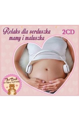 Relaks dla serduszka mamy i maluszka 2 CD