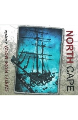 North Cape - Szanty i Pieśni Morza a'cappella CD