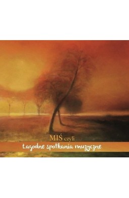 MIŚ czyli łagodne spotkania muzyczne CD