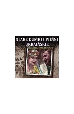 Stare Dumki I Pieśni Ukraińskie 2 CD