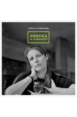 Osiecka w popkulturze: w kabarecie CD