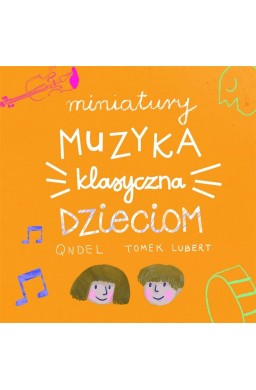 Miniatury: Muzyka klasyczna dzieciom DC