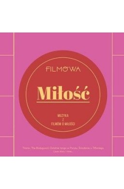 Filmowa miłość. Muzyka z filmów o miłości CD