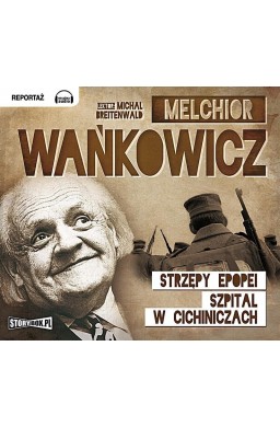 Strzępy epopei. Szpital w Cichiniczach audiobook