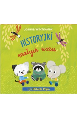 Historyjki dla małych uszu audiobook