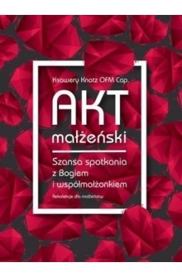 Akt małżeński. Szansa spotkania z Bogiem...mp3