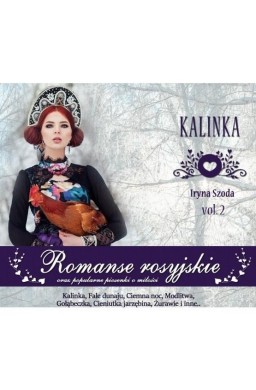 Romanse rosyjskie vol. 2 Kalinka CD