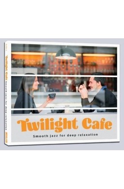 Twilight Cafe - Smooth jazz for deep relaxation CD