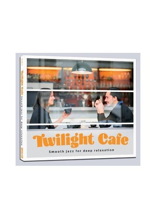 Twilight Cafe - Smooth jazz for deep relaxation CD