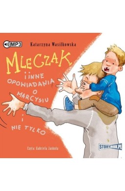 Mleczak i inne opowiadania o Marcysiu... Audiobook