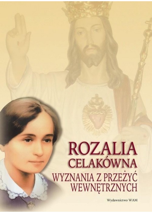 Rozalia Celakówna. Wyznania z przeżyć wewnętrznych