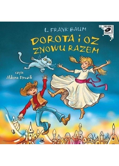 Dorota i Oz znowu razem. Audiobook