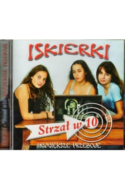 Iskierki. Strzał w 10 - Największe Przeboje