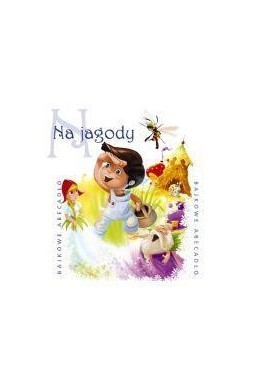 Bajkowe Abecadło - Na jagody