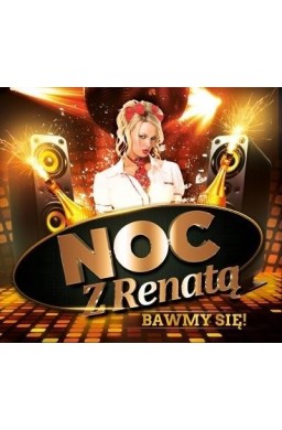 Noc z Renatą - Bawmy się! CD