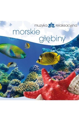 Muzyka relaksacyjna. Morskie głębiny CD